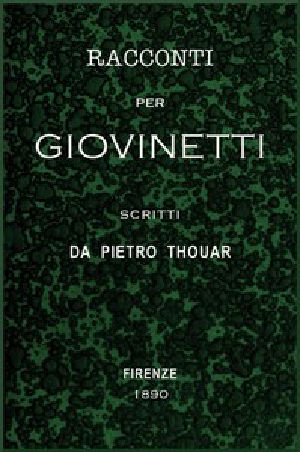 [Gutenberg 49463] • Racconti per giovinetti